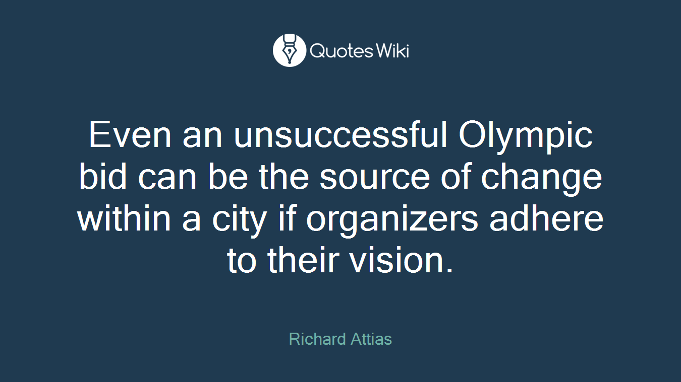 Even an unsuccessful Olympic bid can be the source of change within a city if organizers adhere to their vision.