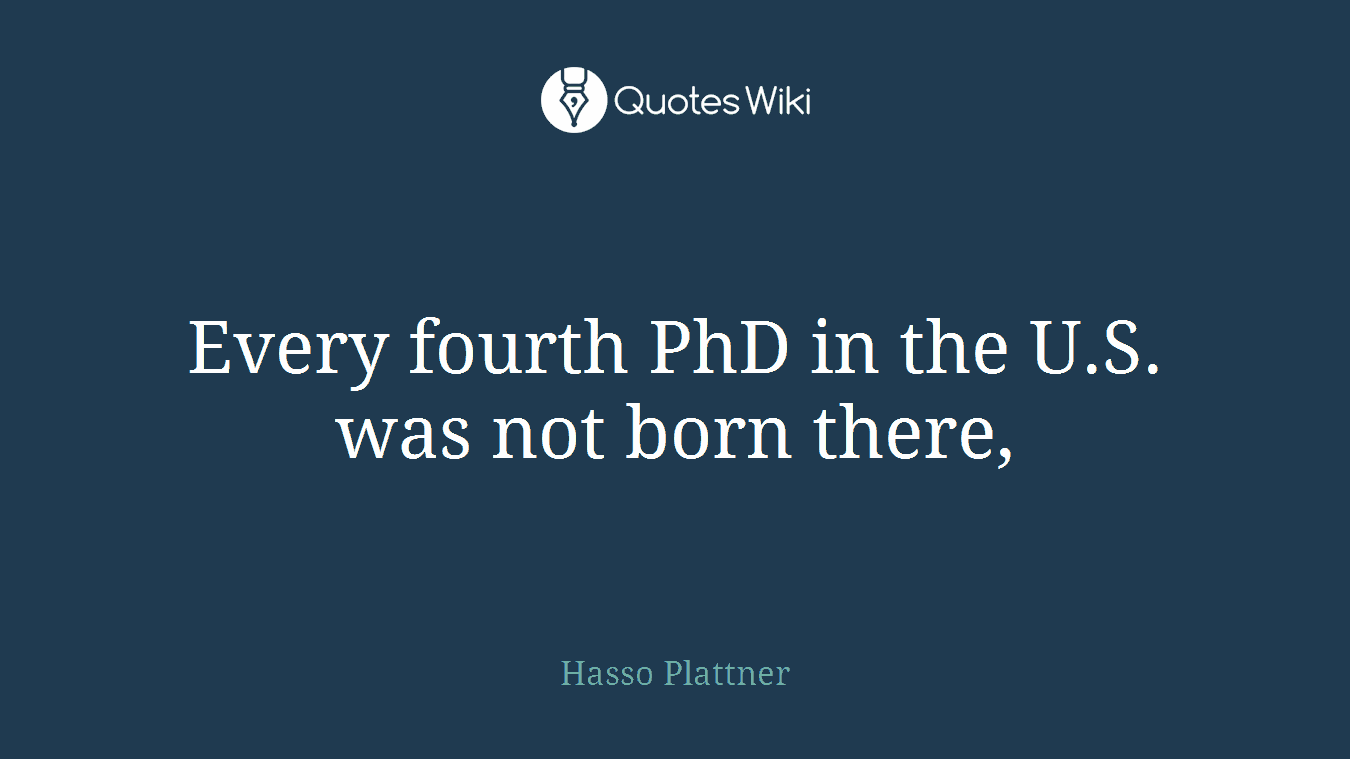 Every fourth PhD in the U.S. was not born there,