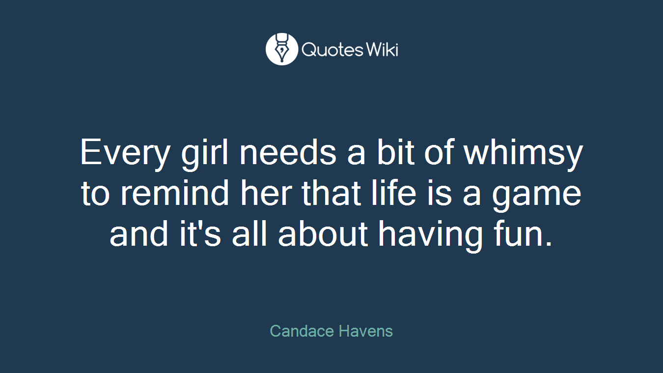 Every girl needs a bit of whimsy to remind her that life is a game and it's all about having fun.