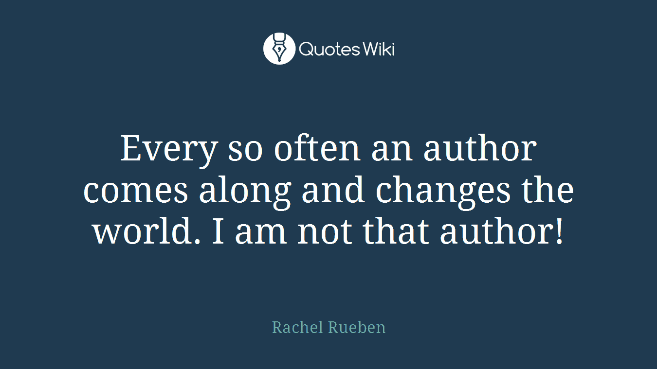 Every so often an author comes along and changes the world. I am not that author!