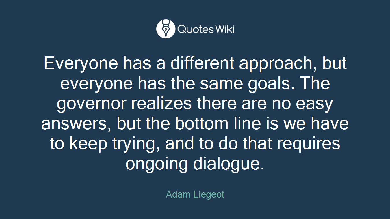 Everyone has a different approach, but everyone...