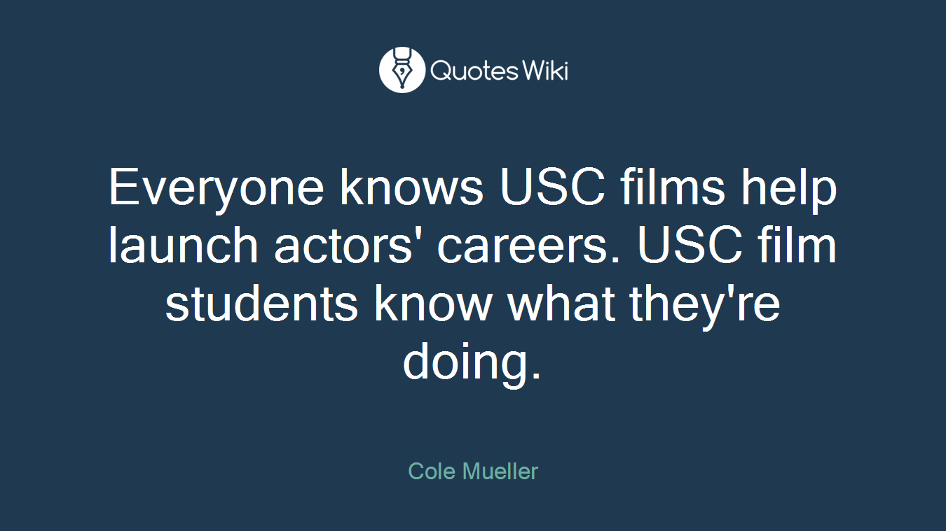 Everyone knows USC films help launch actors' careers. USC film students know what they're doing.