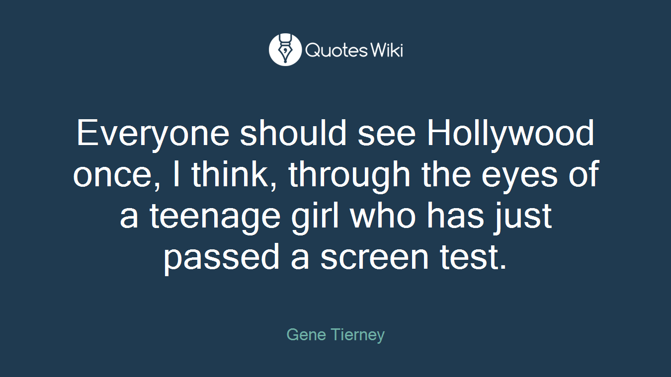 Everyone should see Hollywood once, I think, through the eyes of a teenage girl who has just passed a screen test.