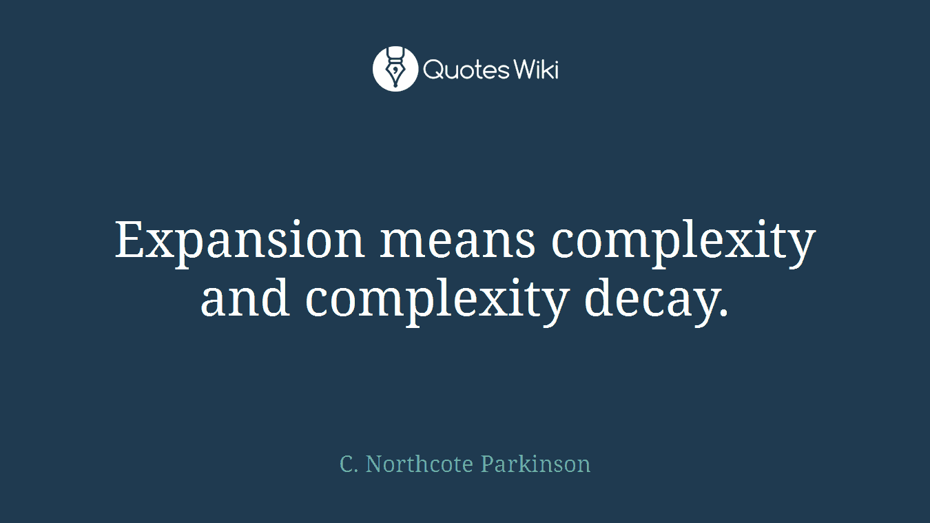 Expansion means complexity and complexity decay.