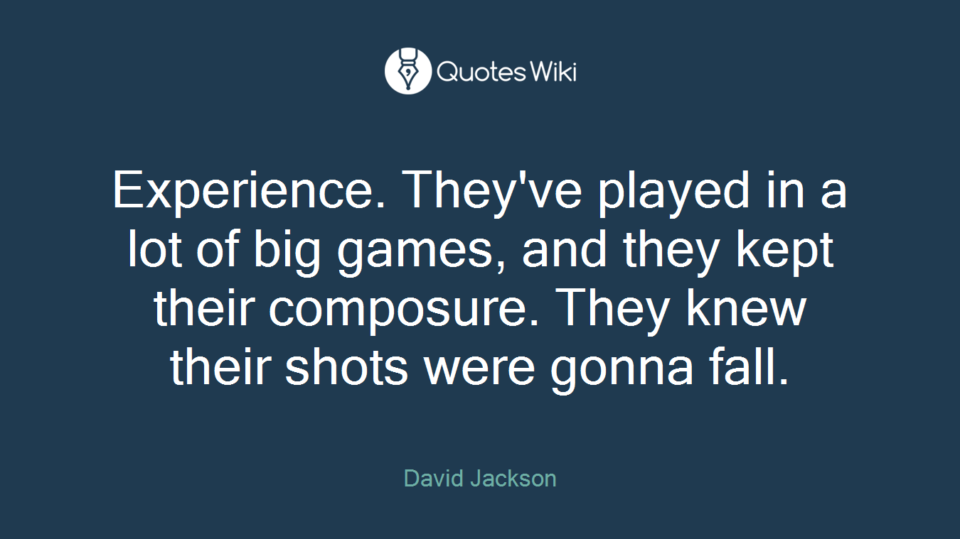 Experience. They've played in a lot of big games, and they kept their composure. They knew their shots were gonna fall.