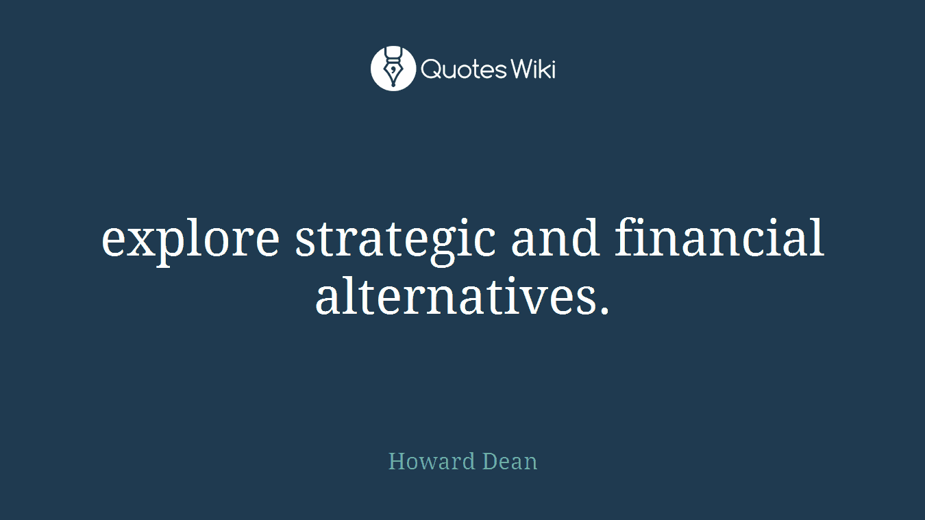 explore strategic and financial alternatives.