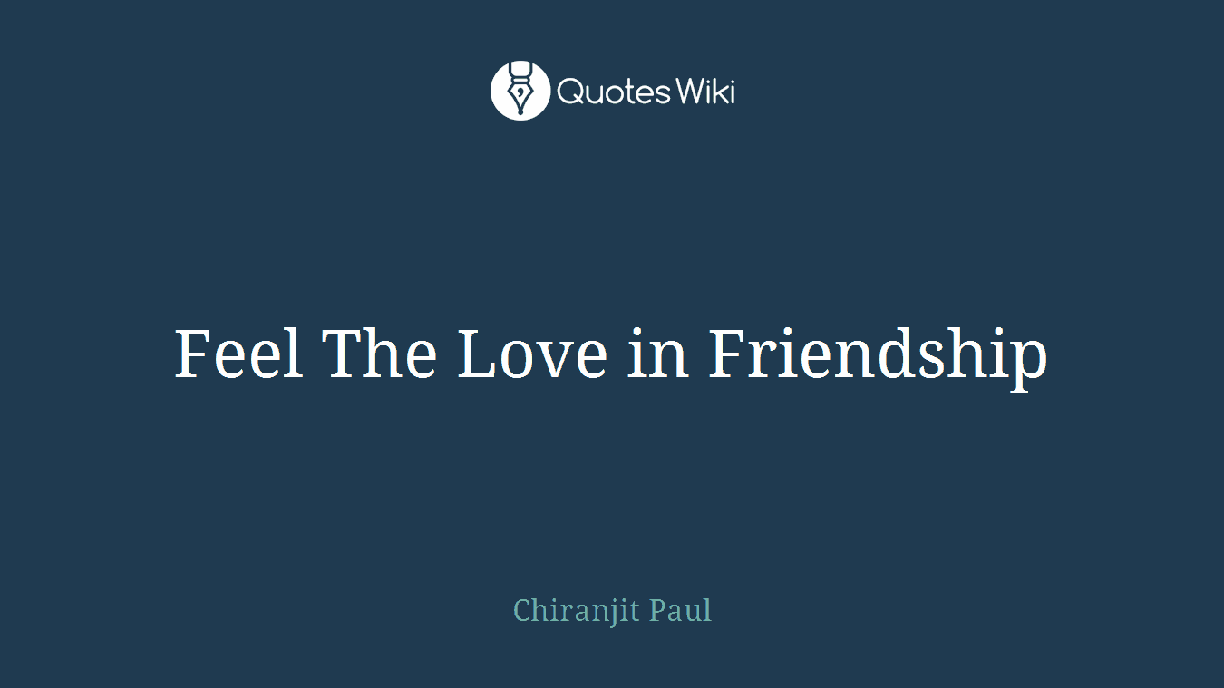 Feel The Love in Friendship