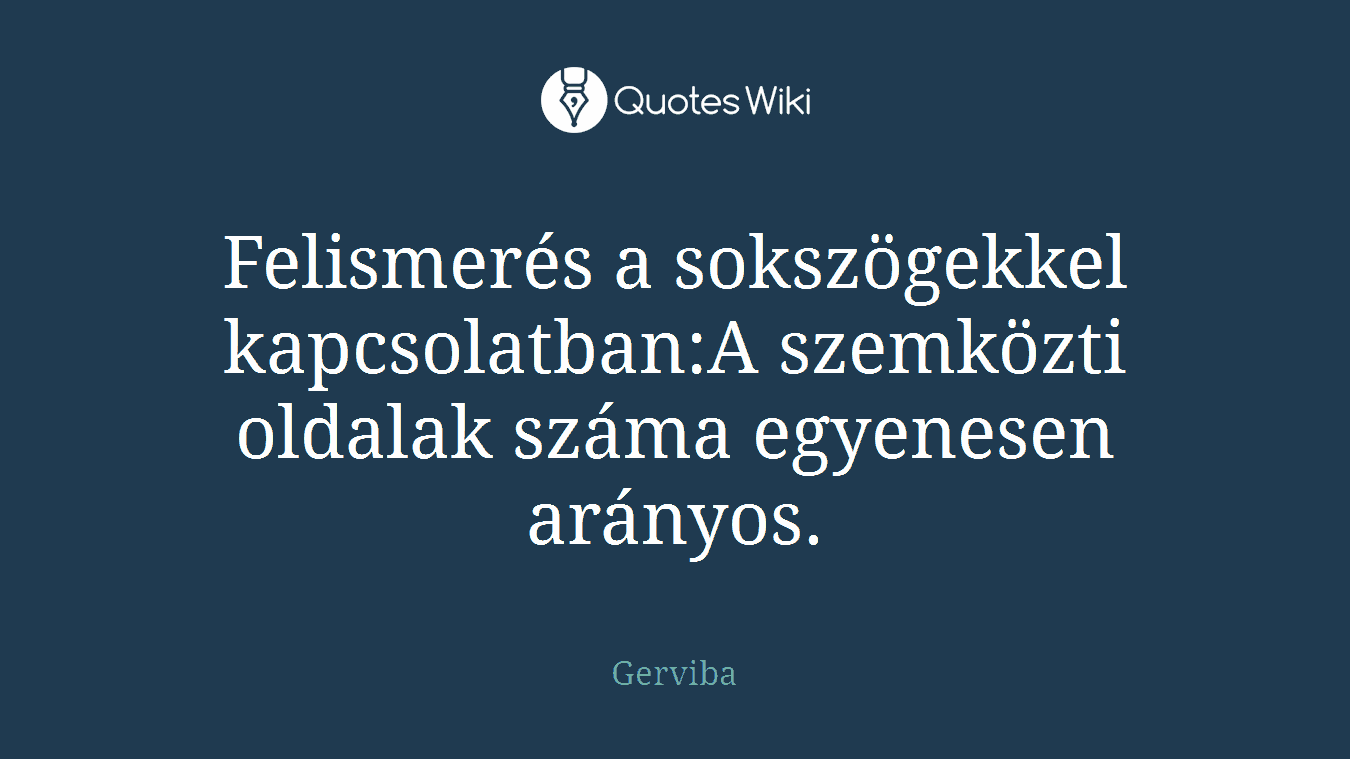 Felismerés a sokszögekkel kapcsolatban:A szemközti oldalak száma egyenesen arányos.