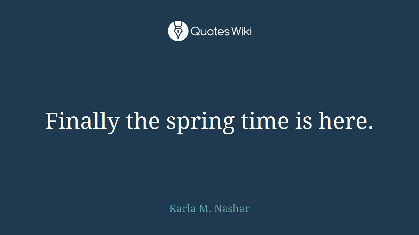 Finally the spring time is here.
