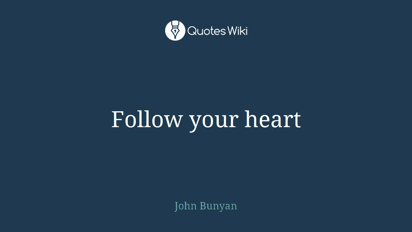 Follow your heart