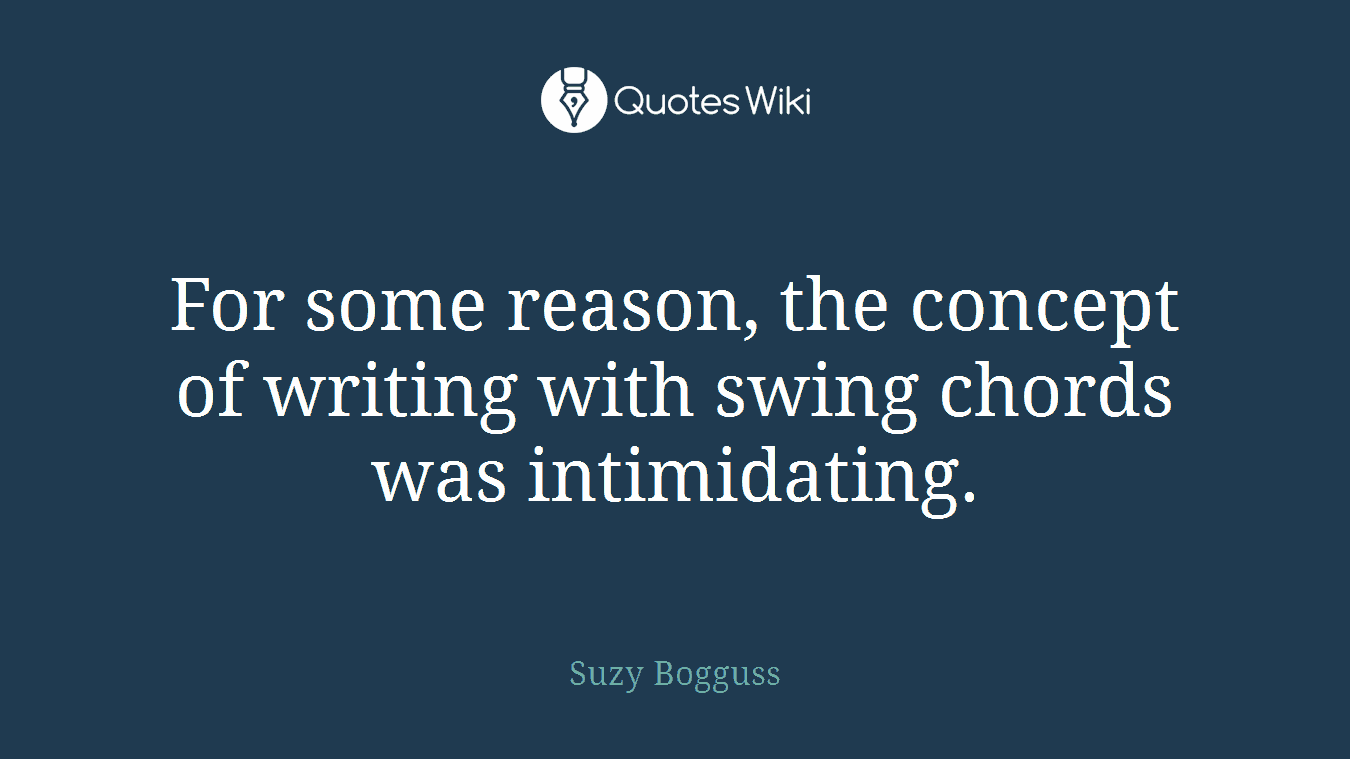 For some reason, the concept of writing with swing chords was intimidating.