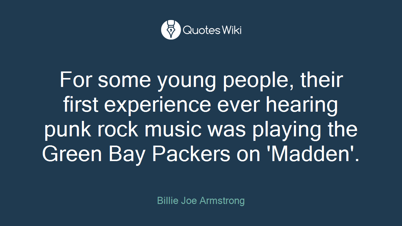 For some young people, their first experience ever hearing punk rock music was playing the Green Bay Packers on 'Madden'.
