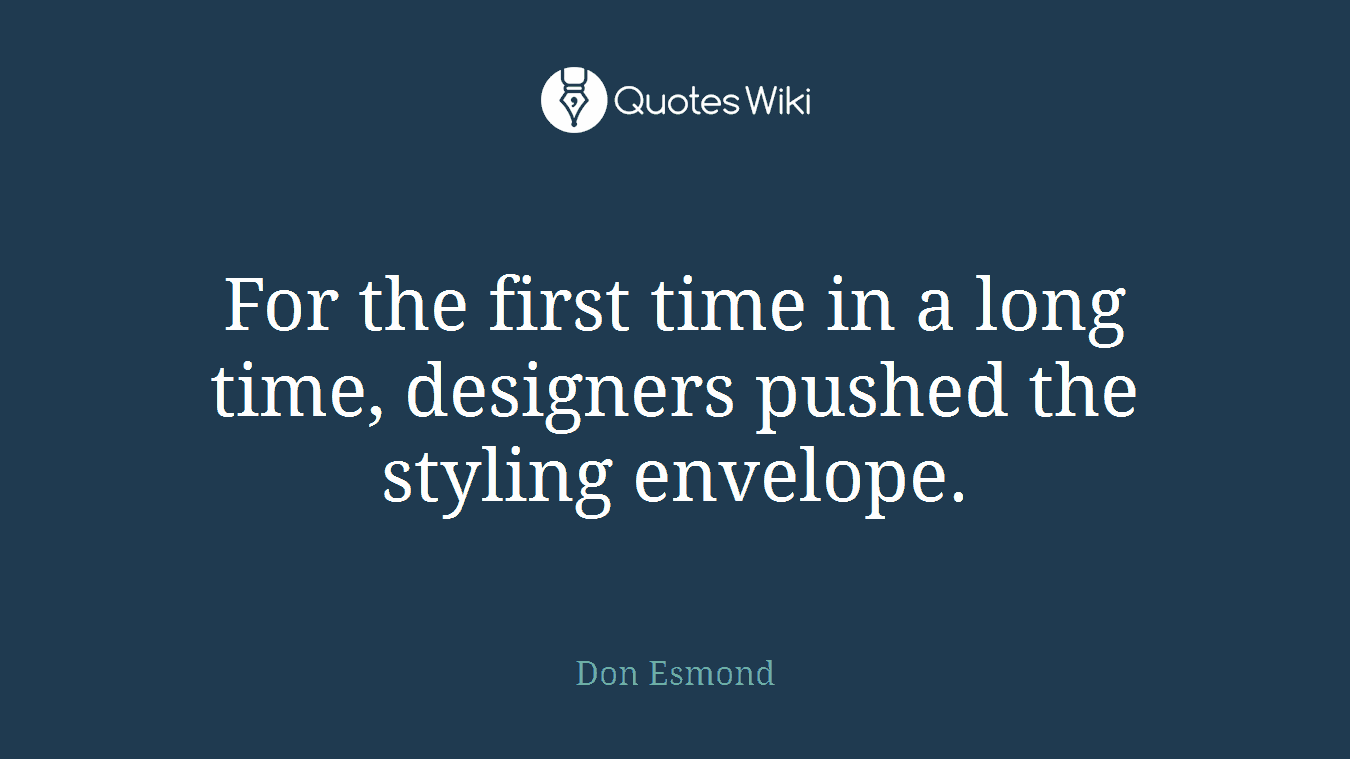 For the first time in a long time, designers pushed the styling envelope.