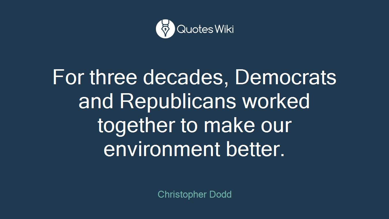 For three decades, Democrats and Republicans worked together to make our environment better.