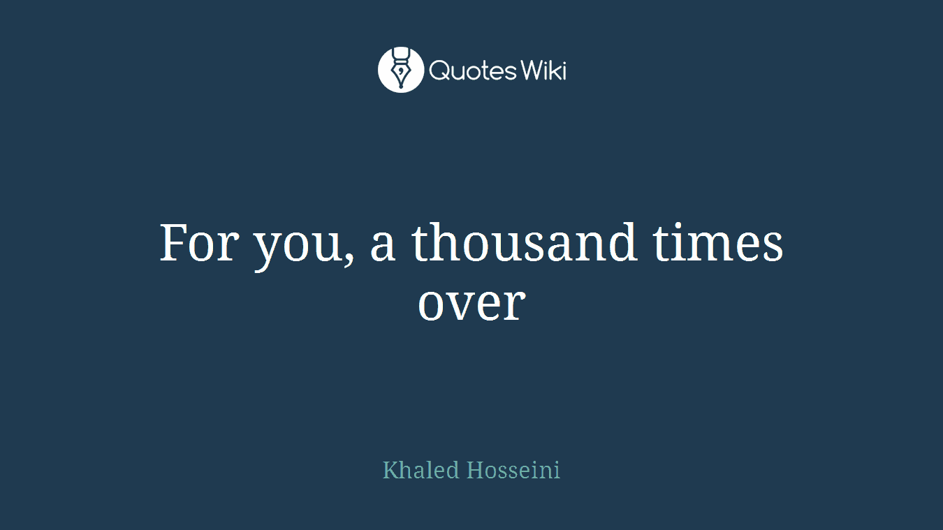 For you, a thousand times over