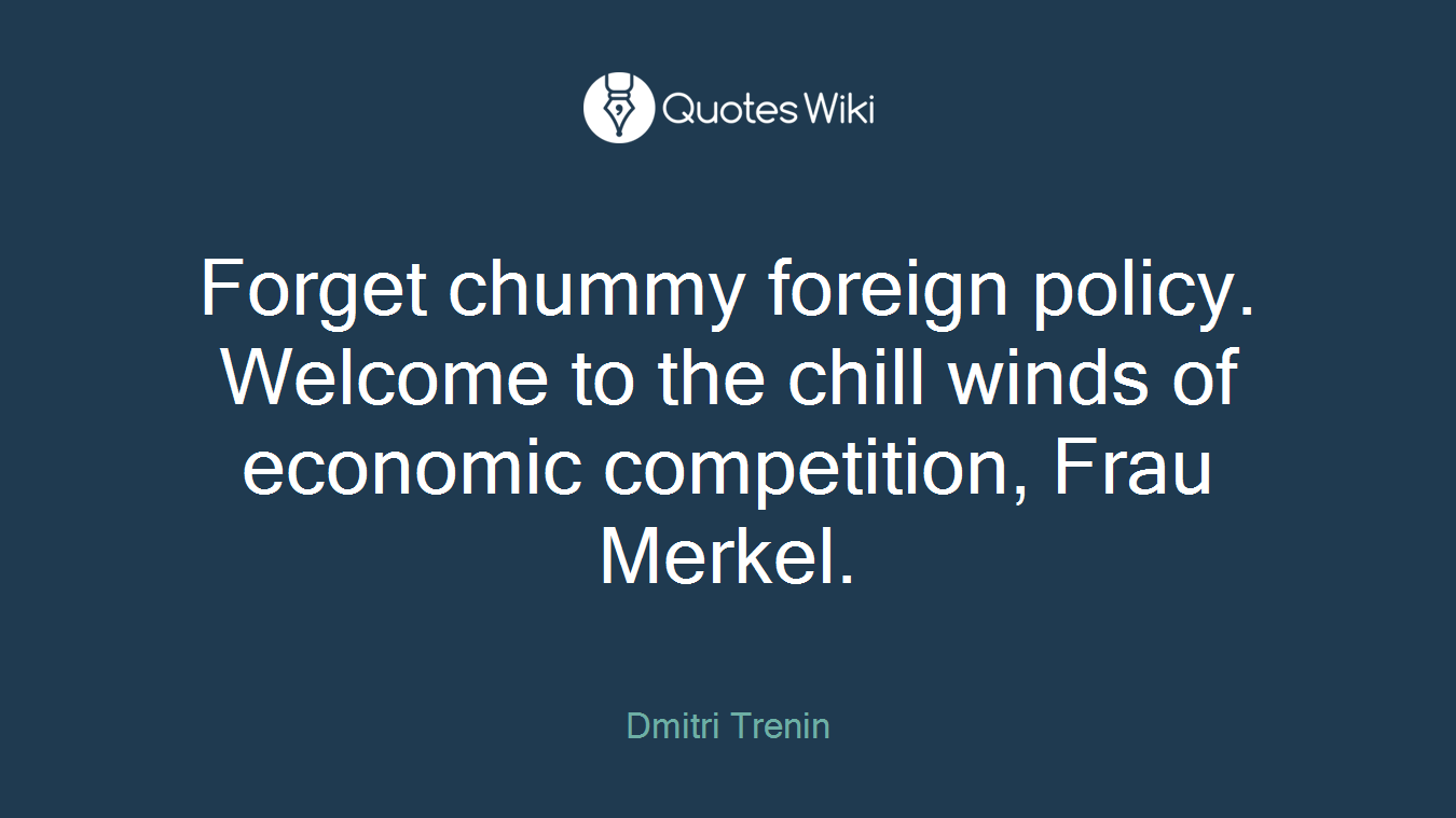 Forget chummy foreign policy. Welcome to the chill winds of economic competition, Frau Merkel.