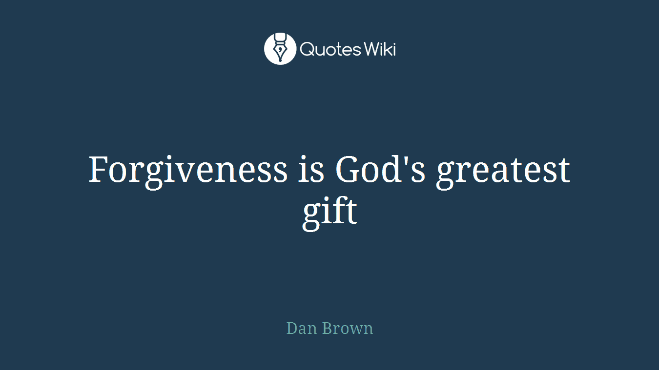 Forgiveness is God's greatest gift