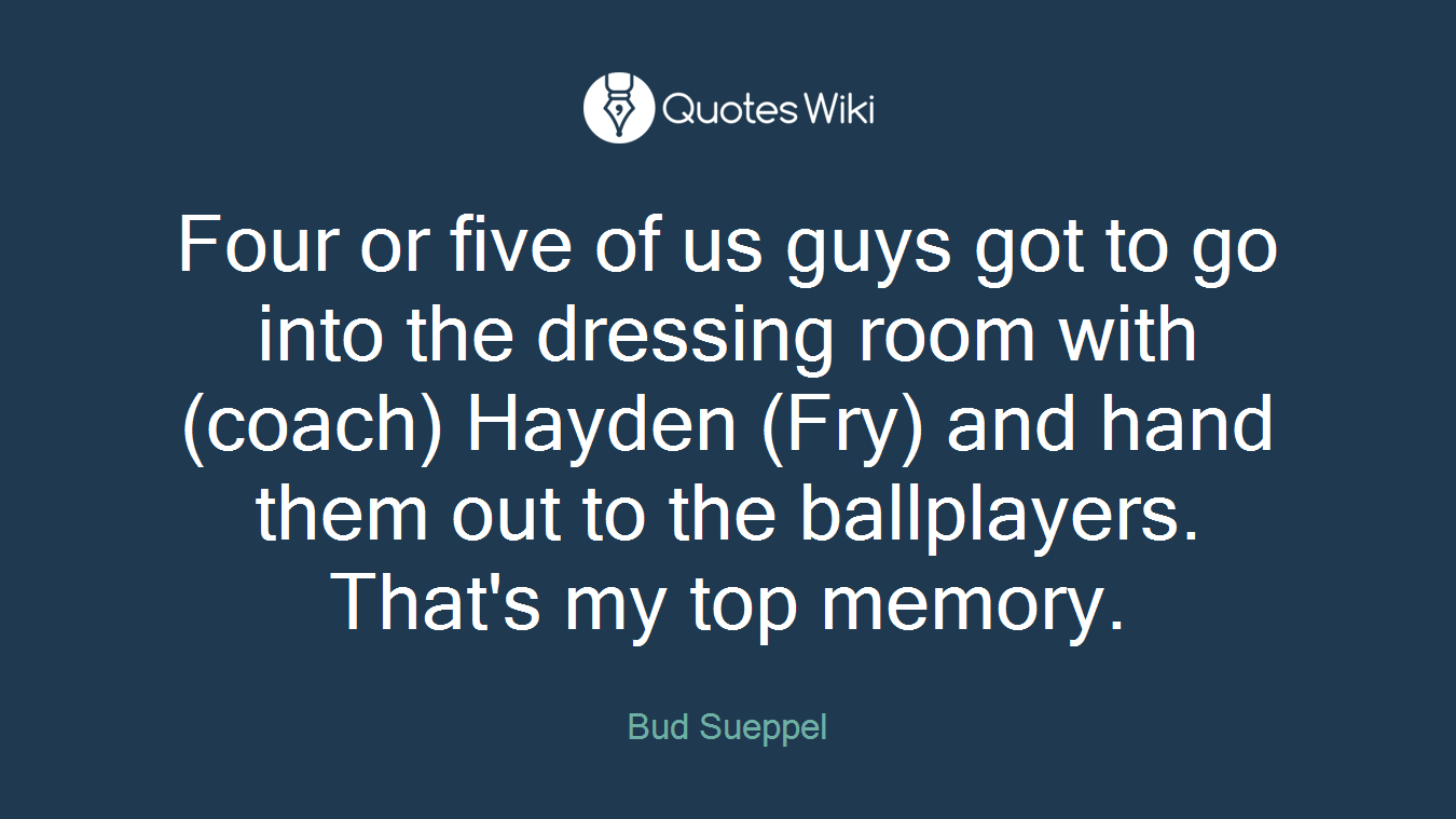 Four or five of us guys got to go into the dressing room with (coach) Hayden (Fry) and hand them out to the ballplayers. That's my top memory.