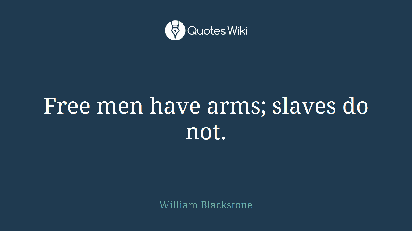 Free men have arms; slaves do not.