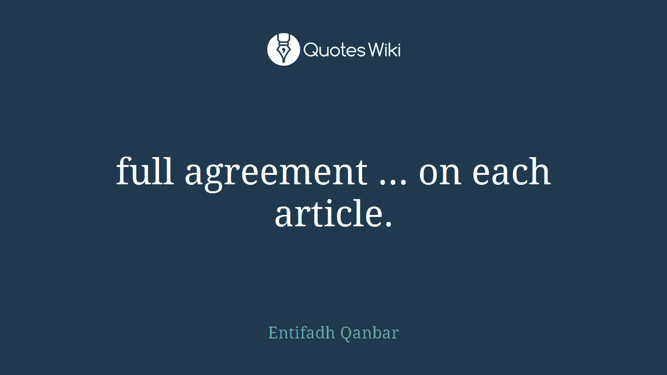 full agreement ... on each article.