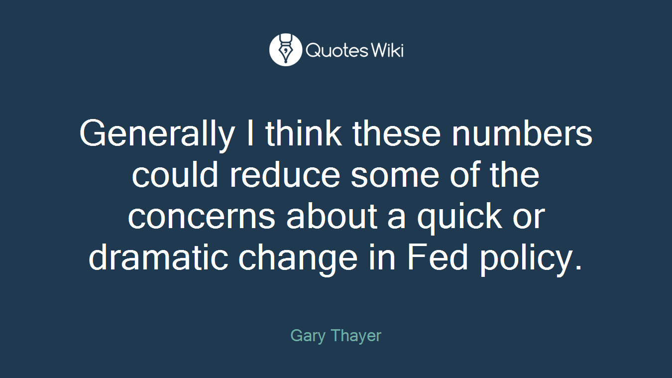 Generally I think these numbers could reduce some of the concerns about a quick or dramatic change in Fed policy.