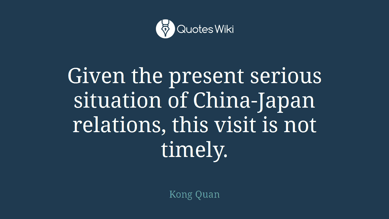Given the present serious situation of China-Japan relations, this visit is not timely.