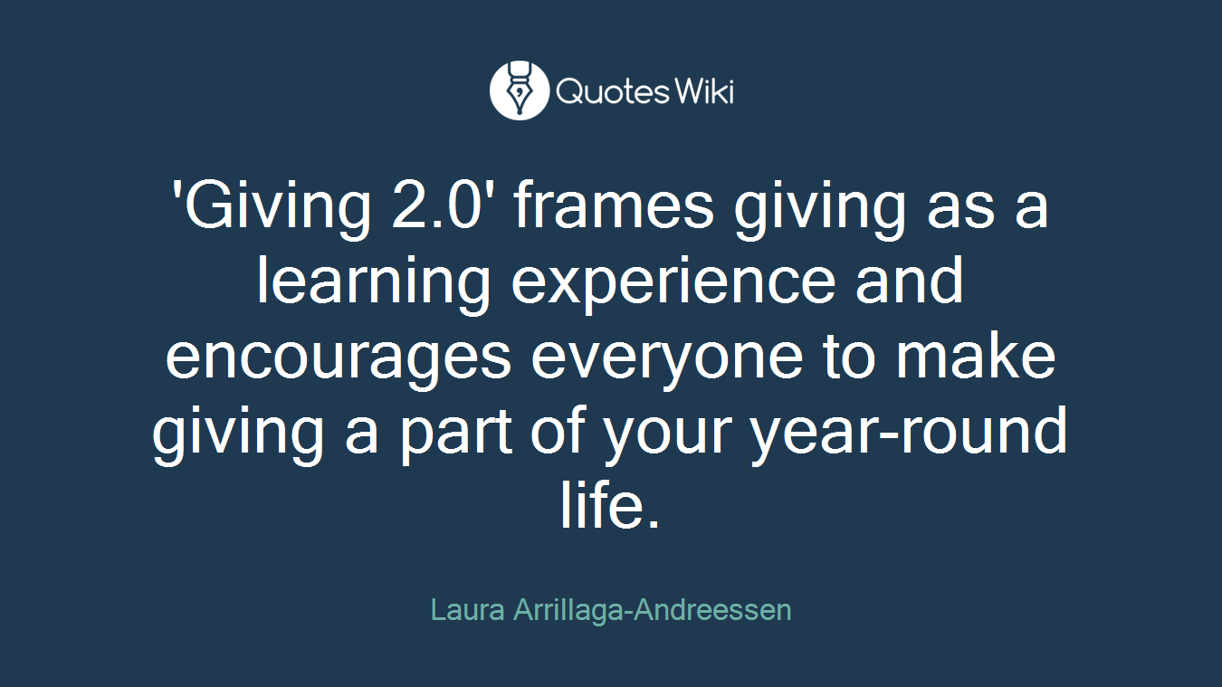 'Giving 2.0' frames giving as a learning experience and encourages everyone to make giving a part of your year-round life.
