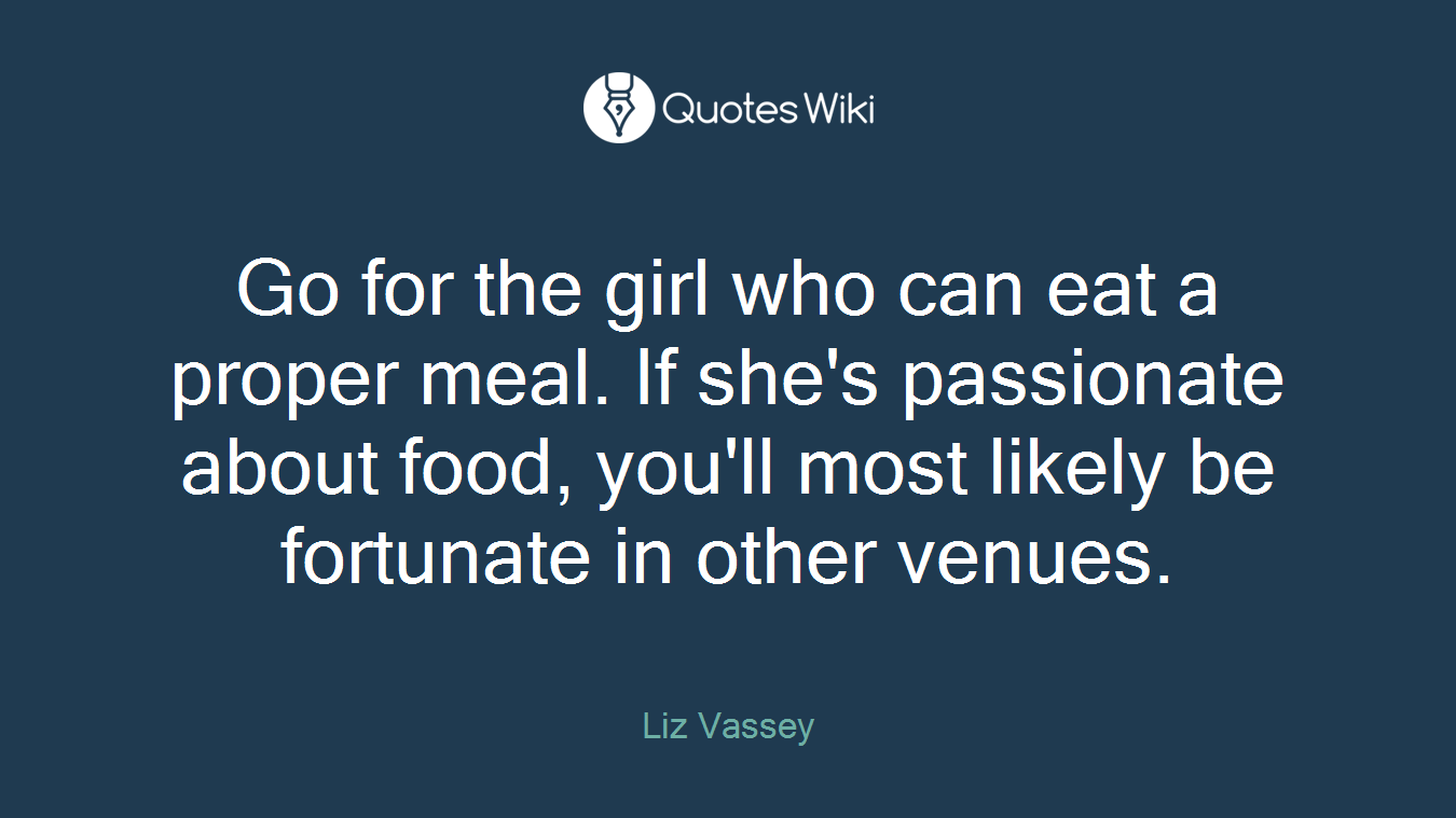 Go for the girl who can eat a proper meal. If she's passionate about food, you'll most likely be fortunate in other venues.