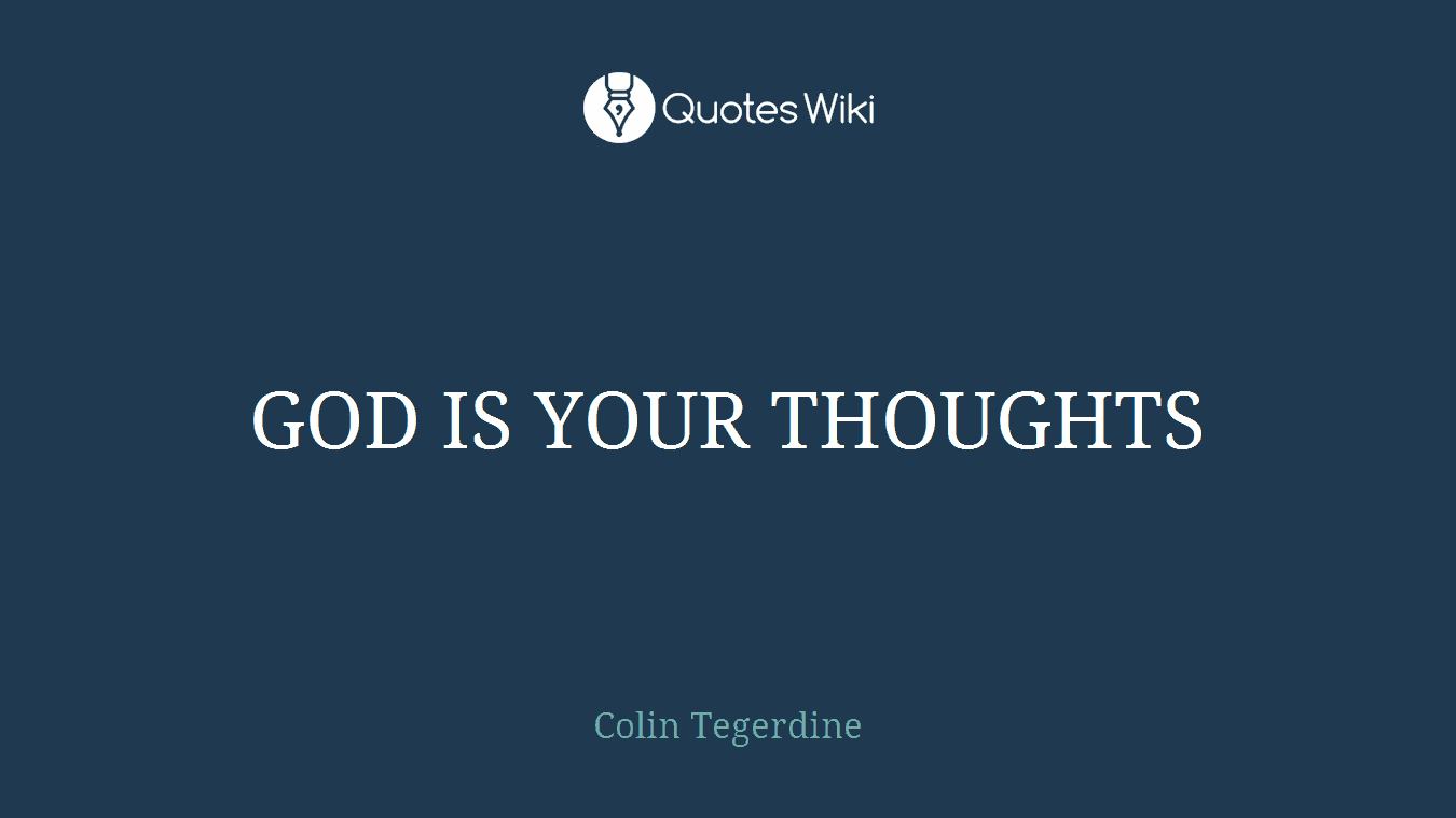 GOD IS YOUR THOUGHTS
