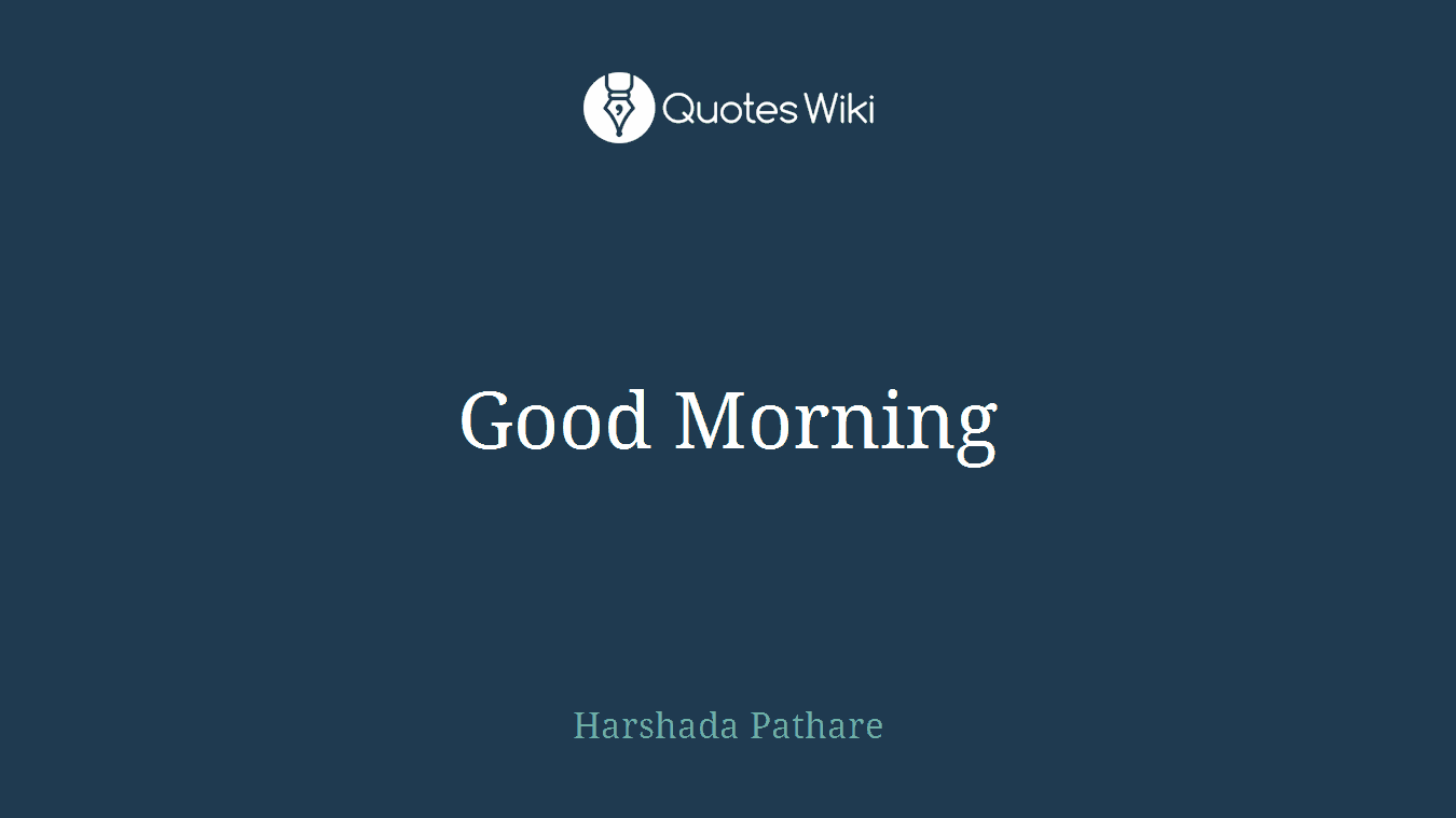Good Morning