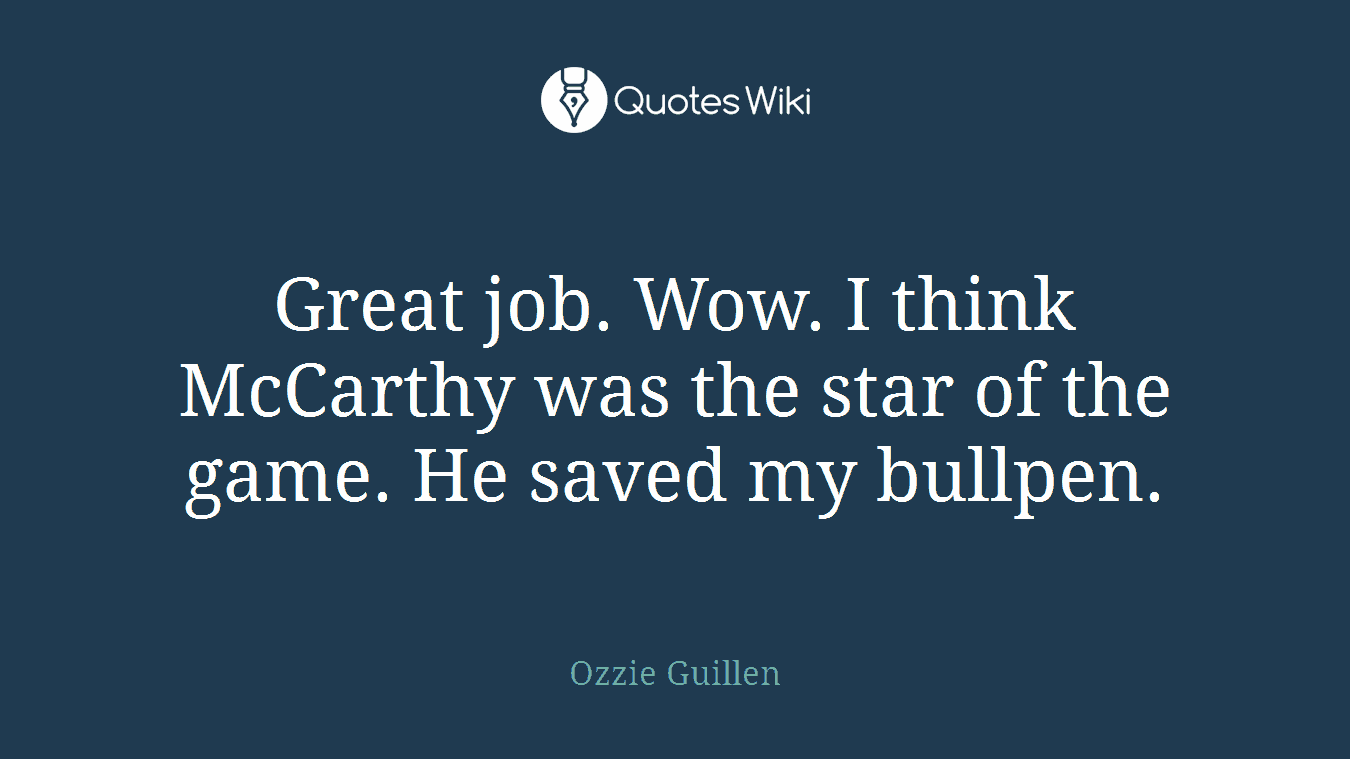 Great job. Wow. I think McCarthy was the star of the game. He saved my bullpen.