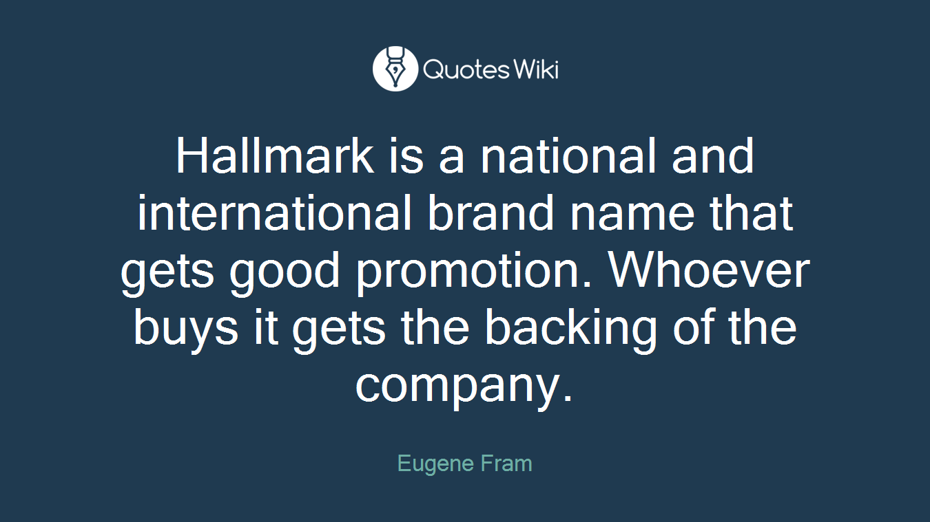 Hallmark is a national and international brand name that gets good promotion. Whoever buys it gets the backing of the company.