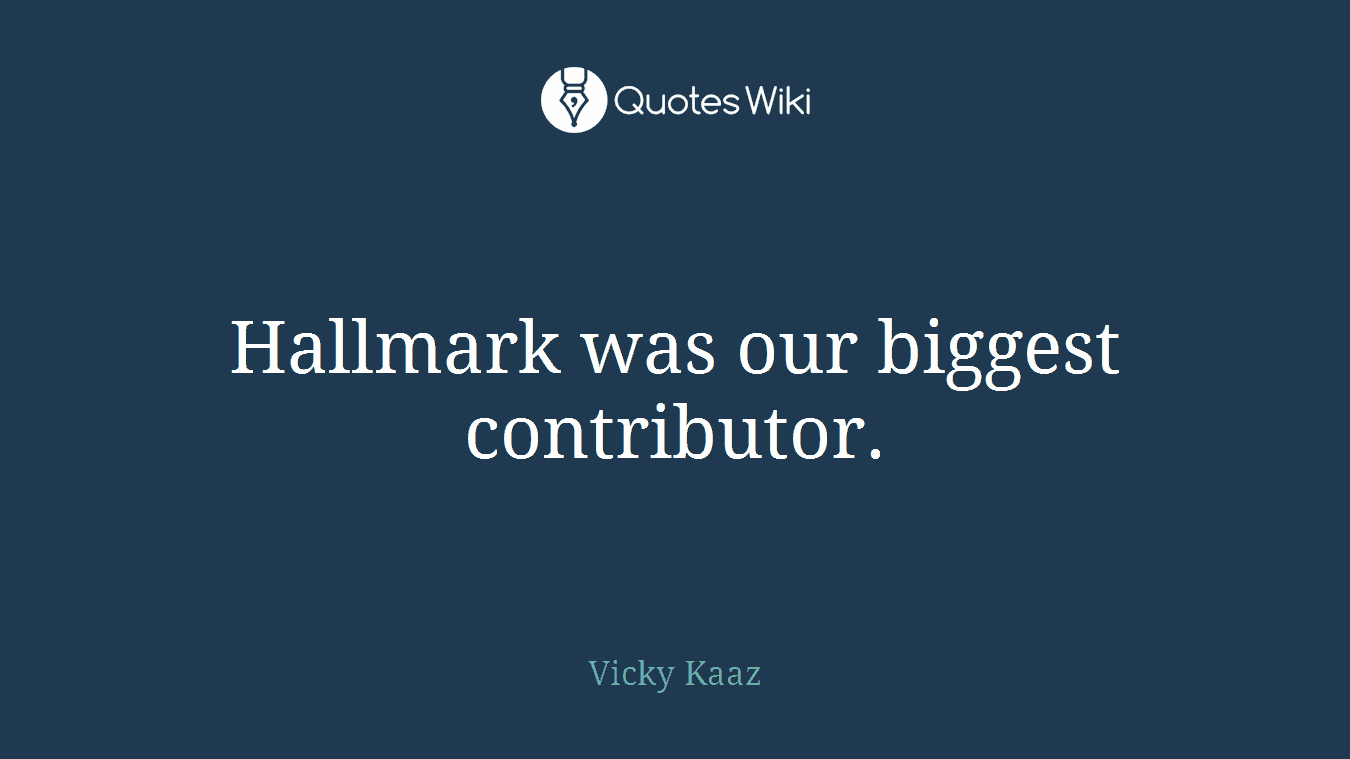 Hallmark was our biggest contributor.