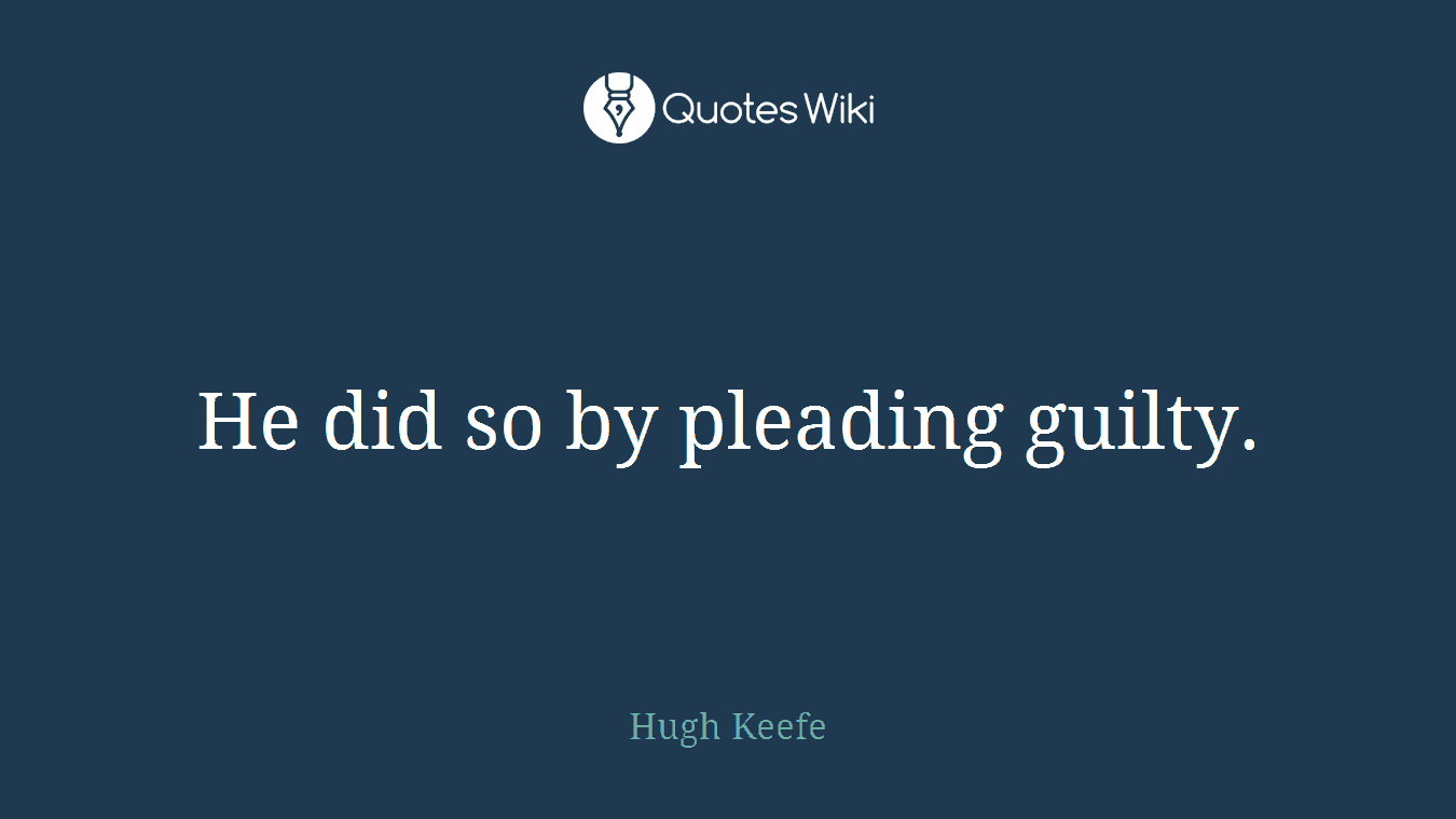 He did so by pleading guilty.