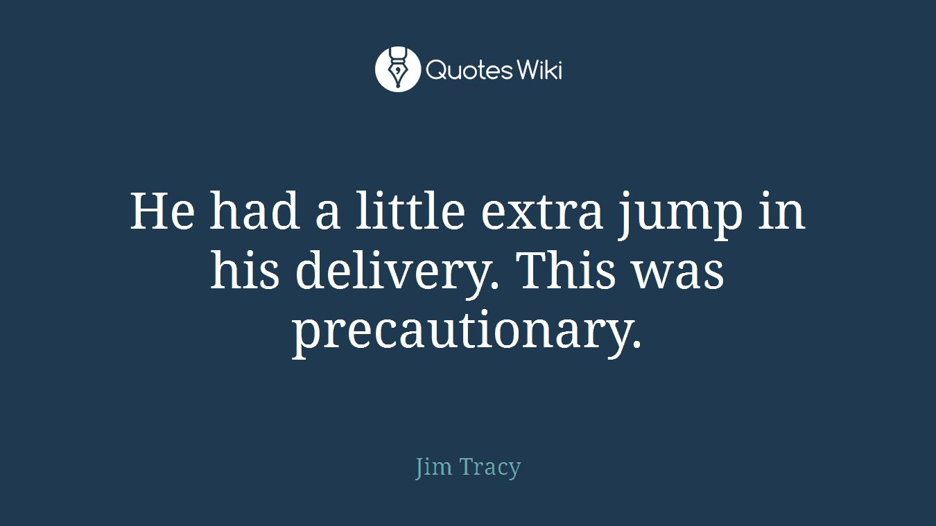 He had a little extra jump in his delivery. This was precautionary.
