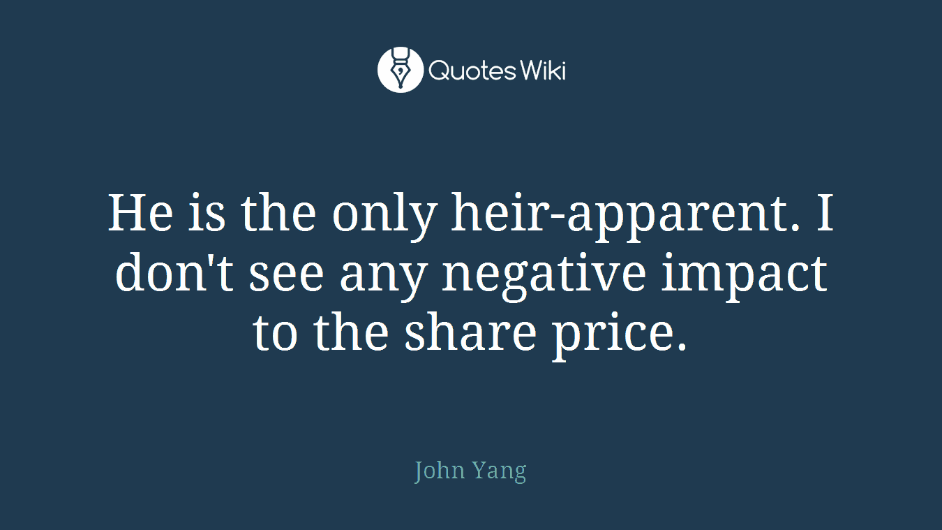 He is the only heir-apparent. I don't see any negative impact to the share price.
