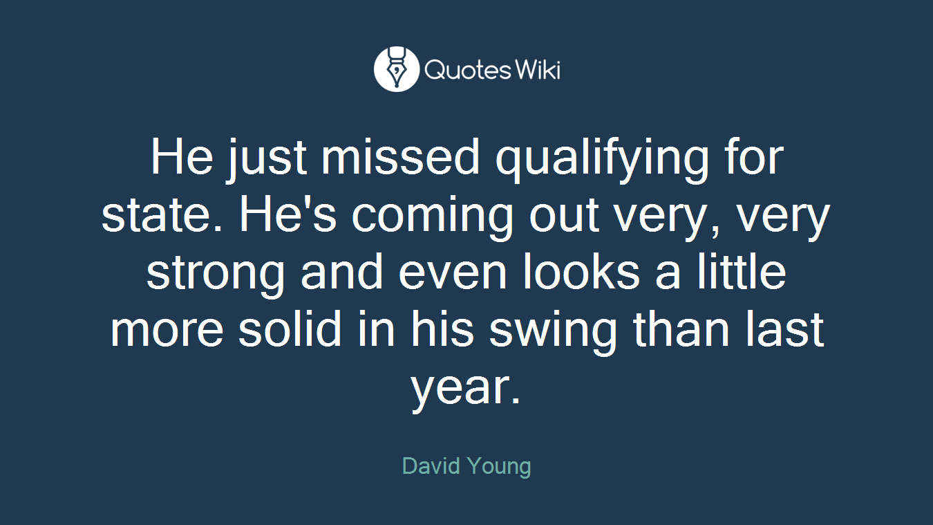 He just missed qualifying for state. He's coming out very, very strong and even looks a little more solid in his swing than last year.