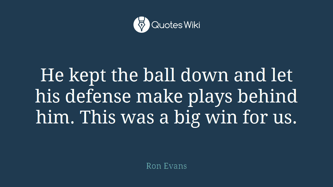 He kept the ball down and let his defense make plays behind him. This was a big win for us.
