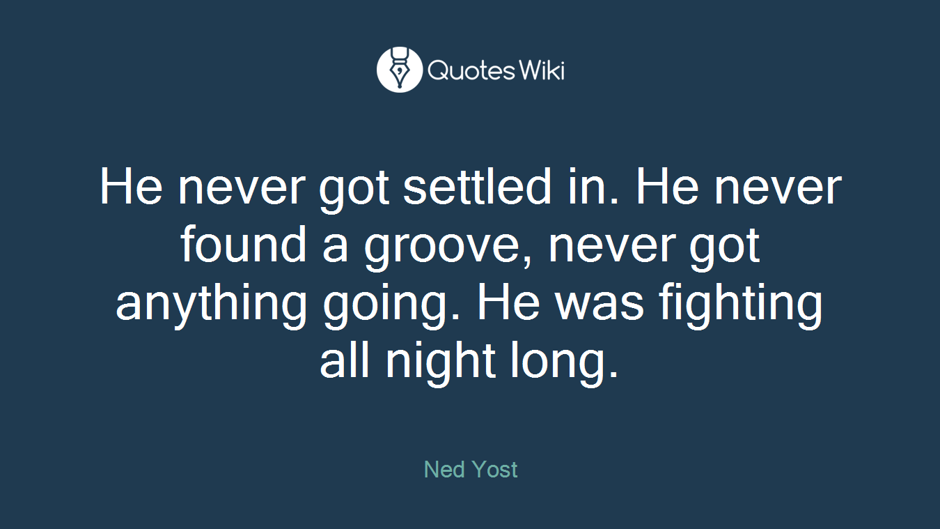 He never got settled in. He never found a groove, never got anything going. He was fighting all night long.