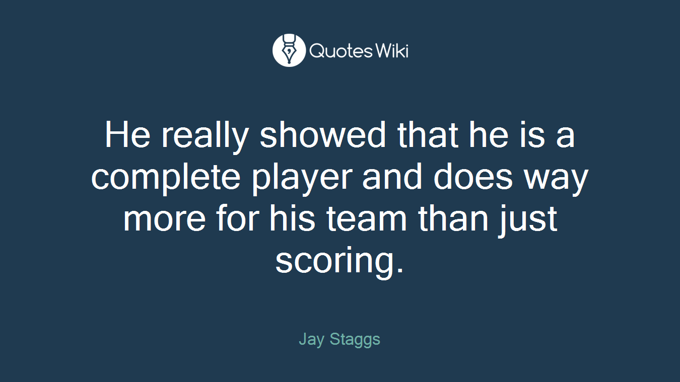 He really showed that he is a complete player and does way more for his team than just scoring.