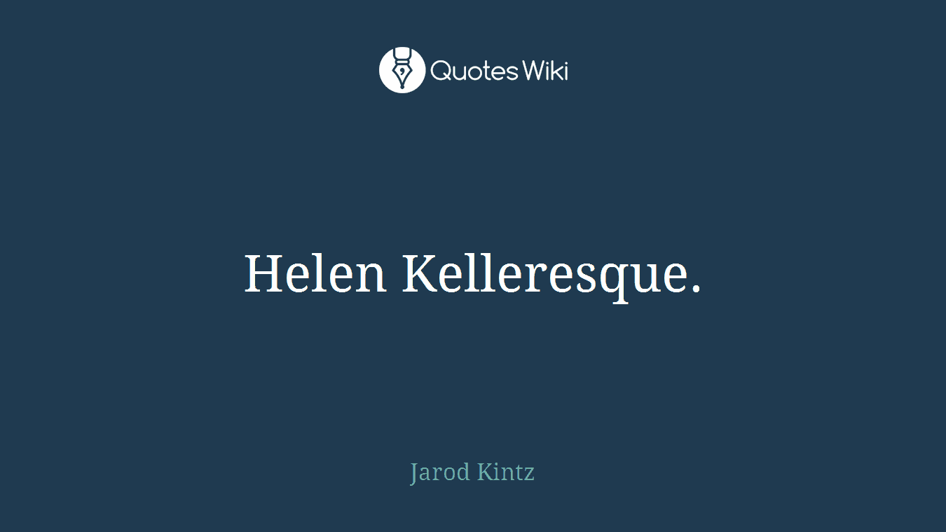 Helen Kelleresque.