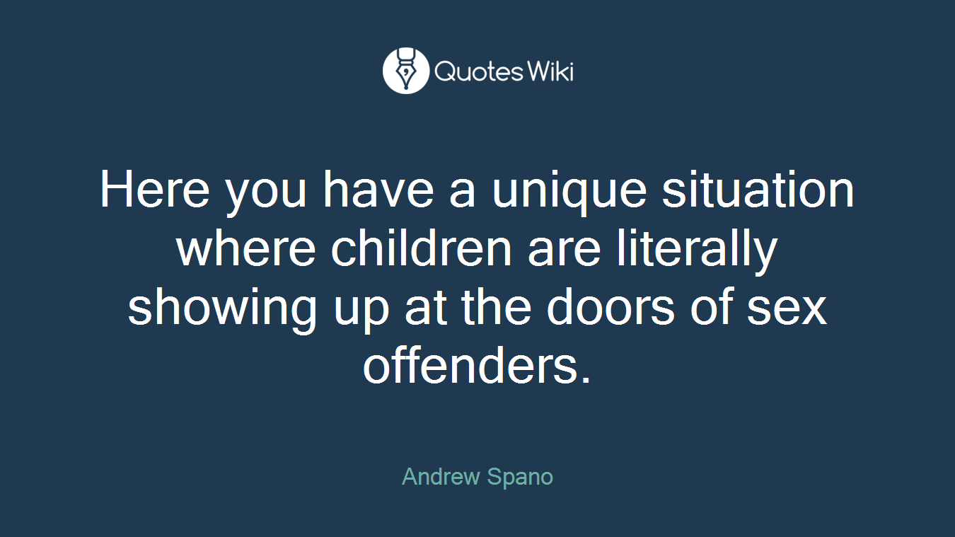 Here you have a unique situation where children are literally showing up at the doors of sex offenders.