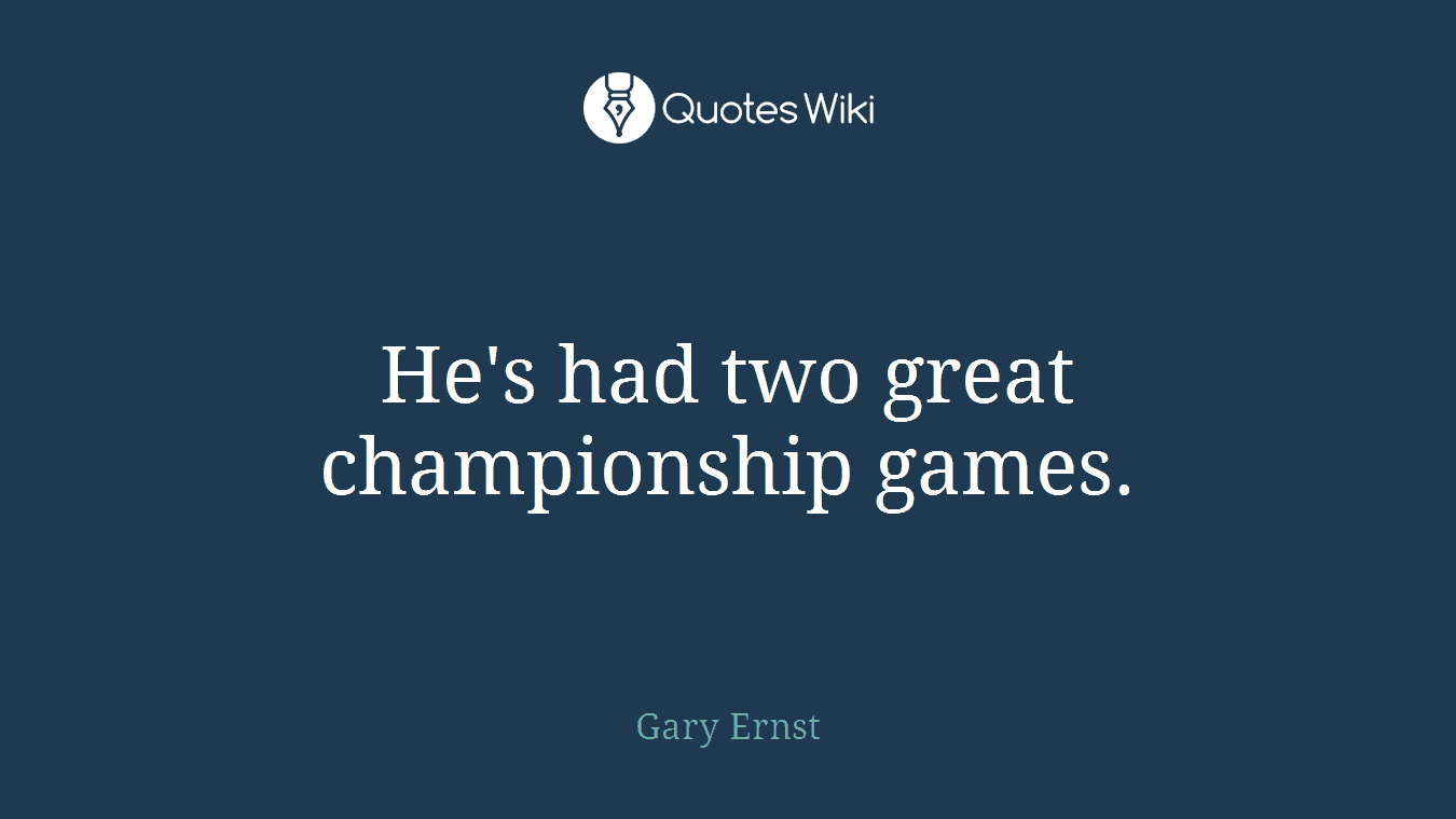 He's had two great championship games.