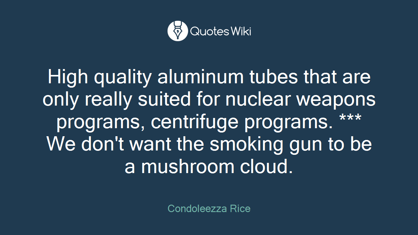 high_quality_aluminum_tubes_that_are_only_really_suited_for_nuclear_weapons_programs_centrifuge_programs__we_dont_want_the_smoking_117767.png