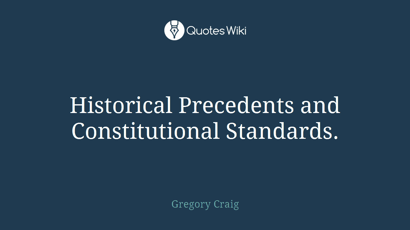 Historical Precedents and Constitutional Standards.