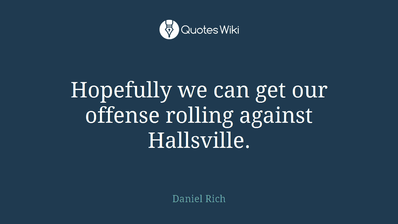 Hopefully we can get our offense rolling against Hallsville.