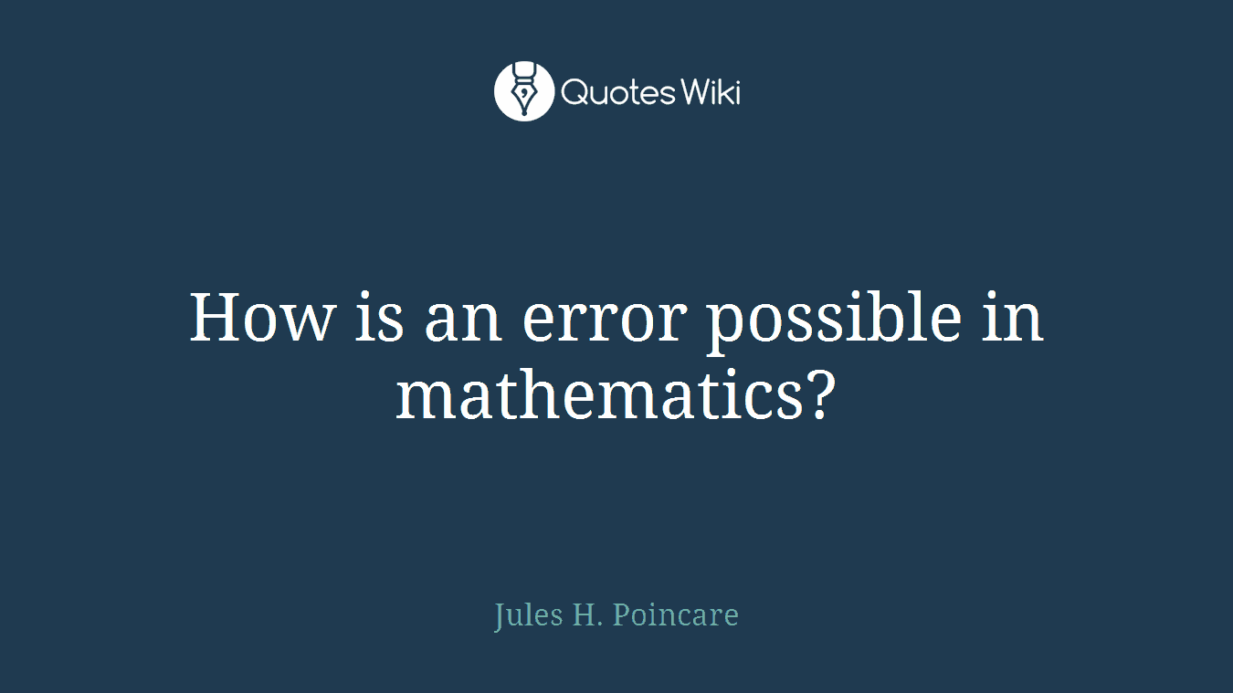 How is an error possible in mathematics?