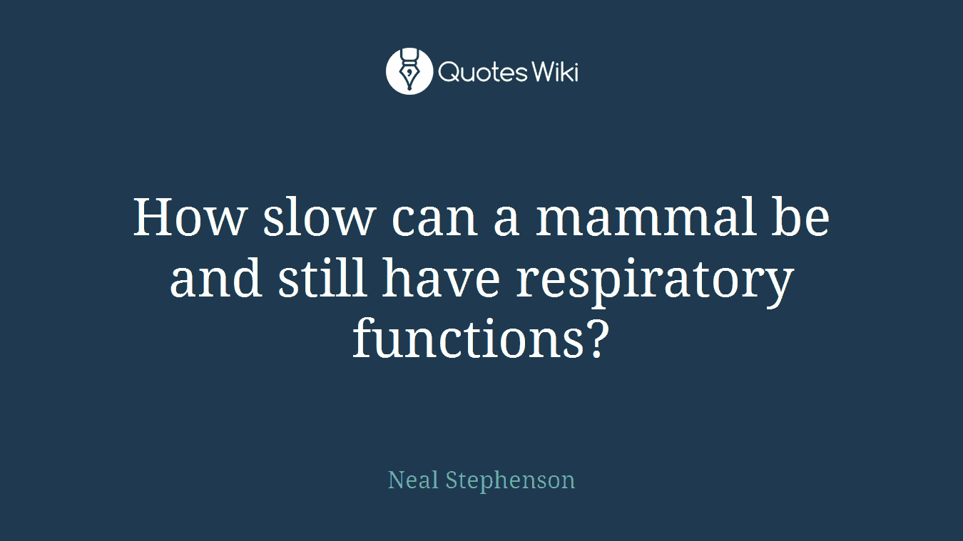 How slow can a mammal be and still have respiratory functions?