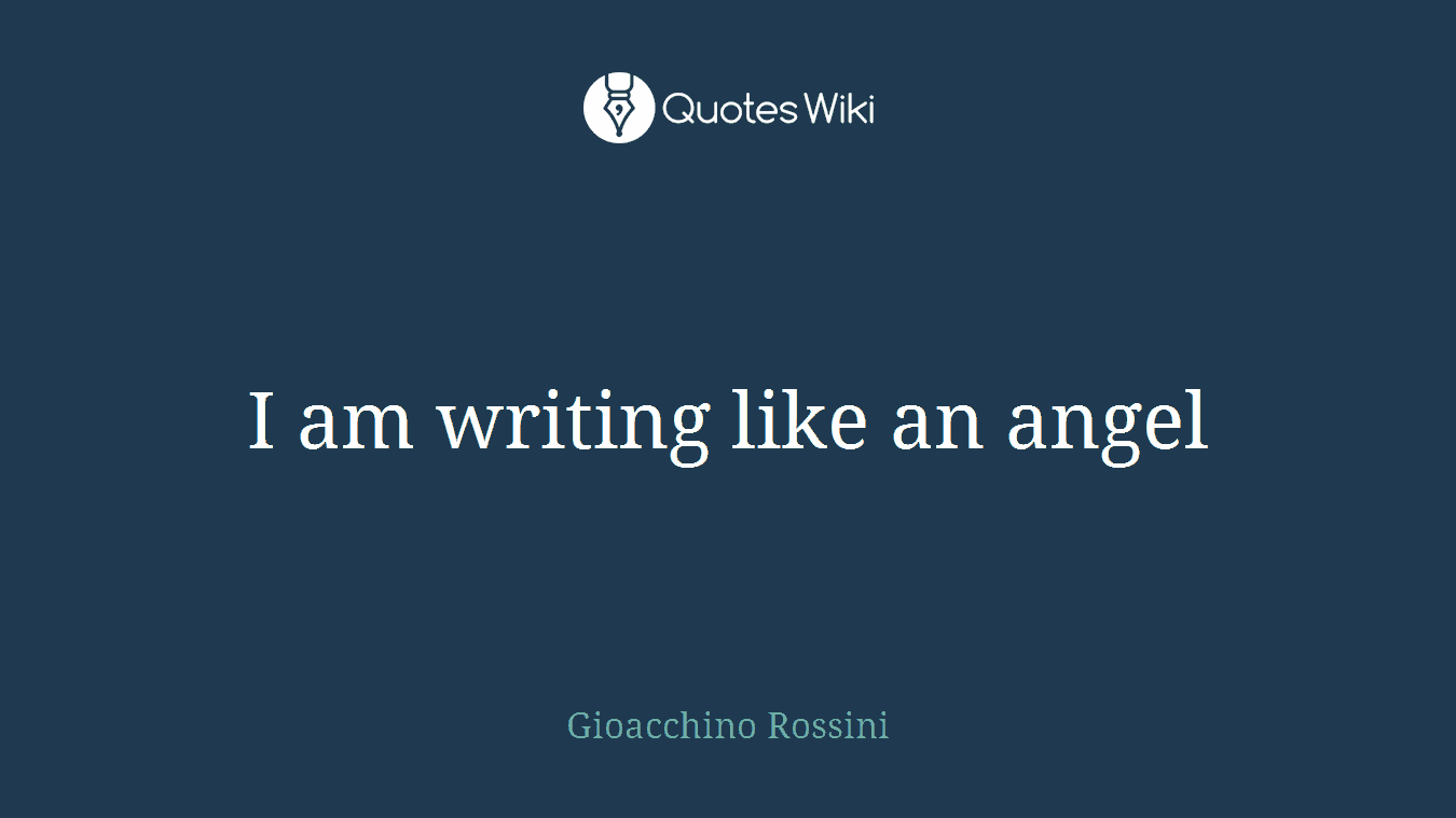 I am writing like an angel