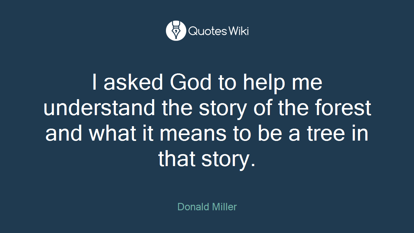 I asked God to help me understand the story of the forest and what it means to be a tree in that story.